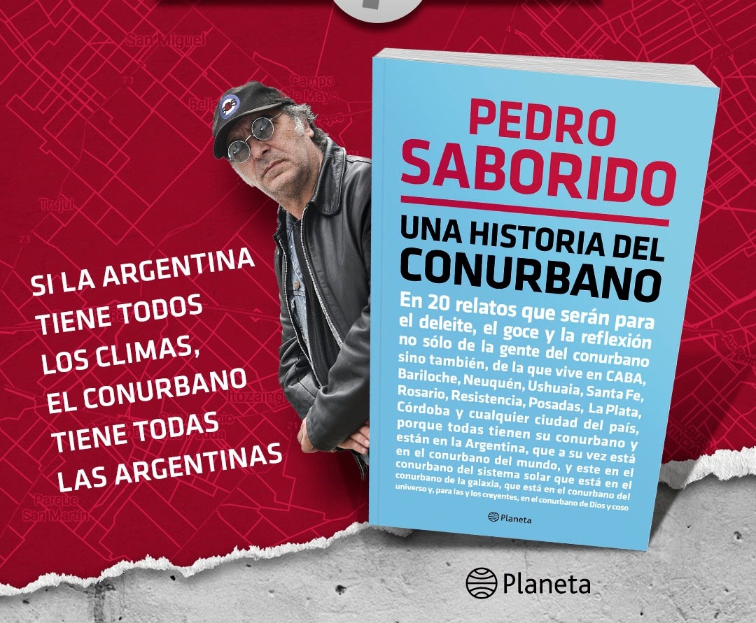 PEDRO SABORIDO: "ARGENTINA SIEMPRE FUE EL CONURBANO DEL MUNDO"