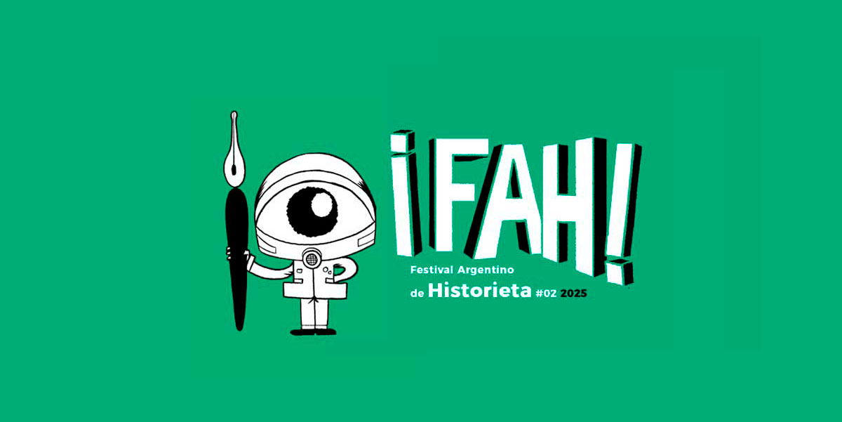 LLEGA LA SEGUNDA EDICIÓN DEL FESTIVAL ARGENTINO DE HISTORIETA